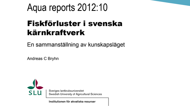 Aqua reports 2012:10 Fiskförluster i svenska kärnkraftverk En sammanställning av kunskapsläget