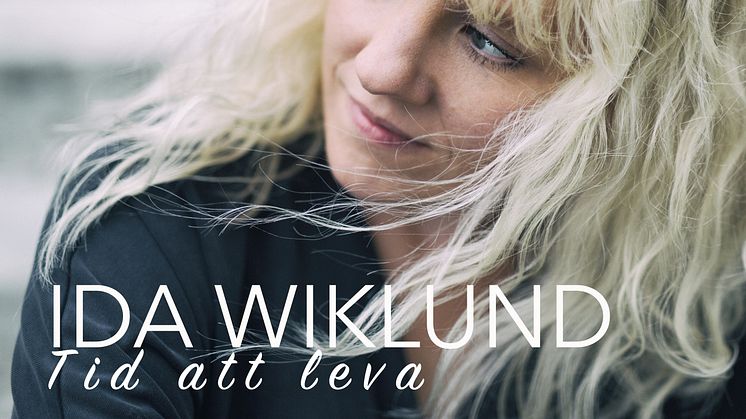 "Den viktigaste låten jag skrivit" - Ida Wiklund släpper känslosamma singeln "Tid att leva"