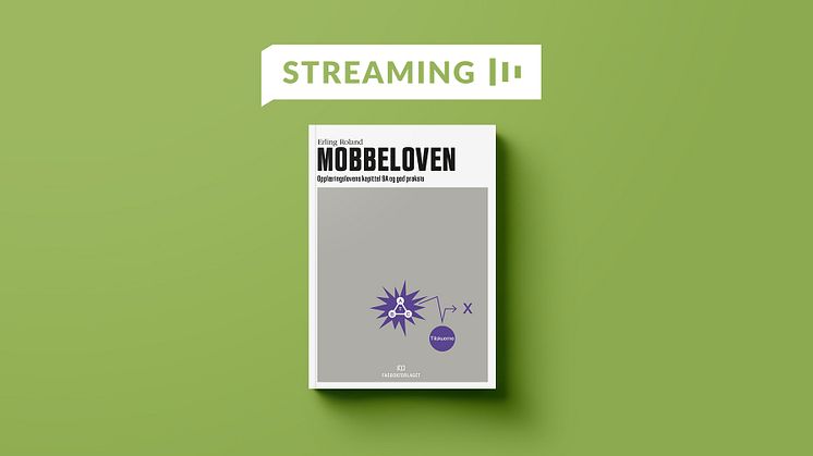 Bli med på webinar om Mobbeloven, med forfatter Erling Roland og Læringsmiljøsenterets Grete Vaaland.