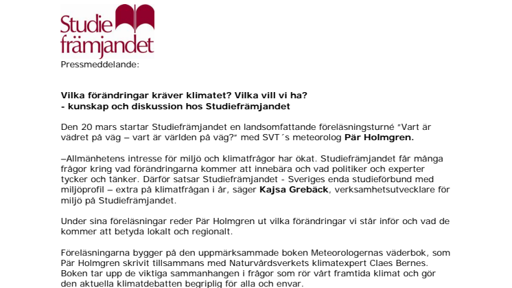 Vilka förändringar kräver klimatet? Vilka vill vi ha? 