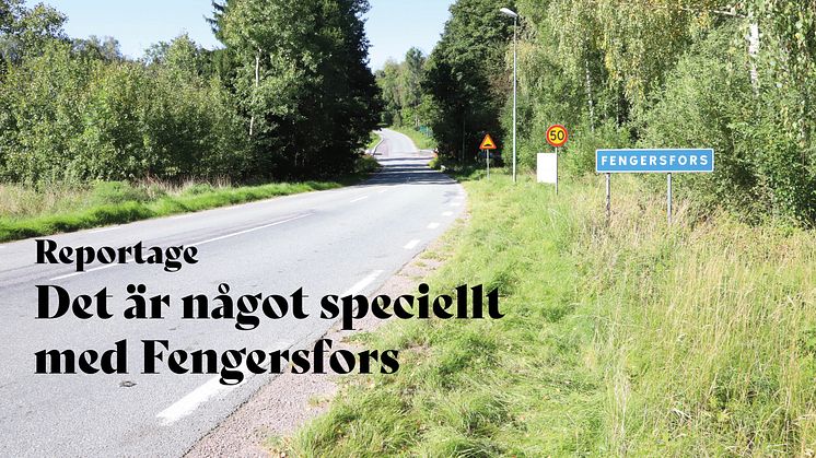 Reportage - Det är något speciellt med Fengersfors