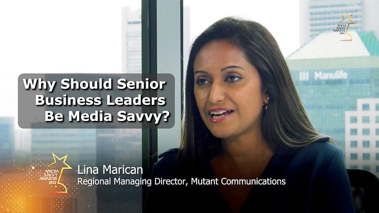 Lina Marican: Why should senior business leaders be media savvy?