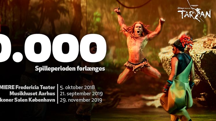 Disneys Musical TARZAN runder 50.000 solgte billetter i forsalg forud for fredagens danmarkspremiere på Fredericia Teater – og forlænges igen