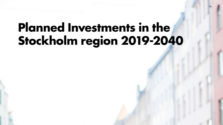Report: Planned Investments in the Stockholm region 2019-2040
