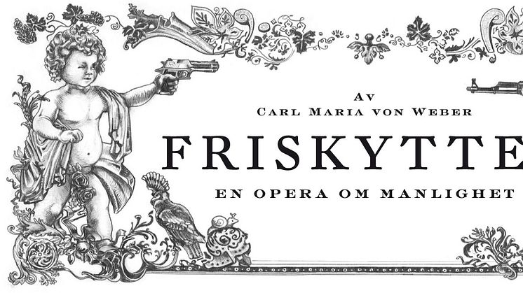 Friskytten - en opera om manlighet