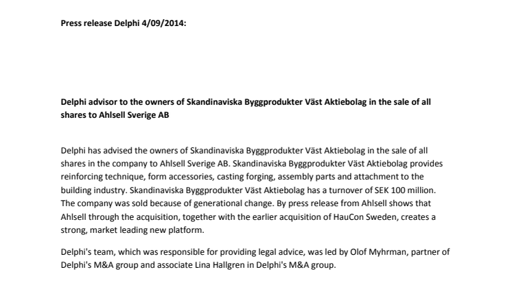 Delphi advisor to the owners of Skandinaviska Byggprodukter Väst Aktiebolag in the sale of all shares to Ahlsell Sverige AB