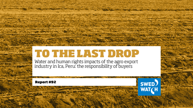 TO THE LAST DROP Water and human rights impacts of the agro export industry in Ica, Peru: the responsibility of buyers