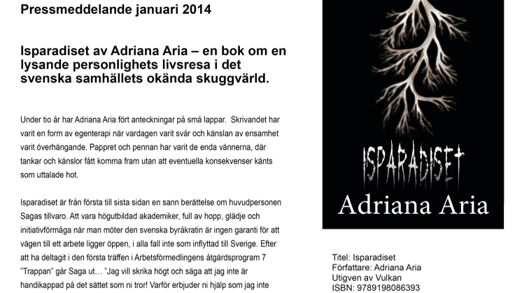 Isparadiset av Adriana Aria – en bok om en lysande personlighets livsresa i det svenska samhällets okända skuggvärld.