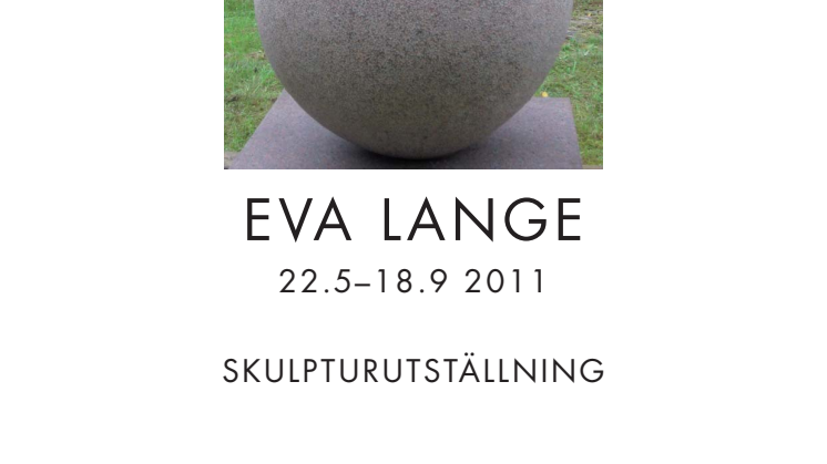 Om Görvälns skulpturpark och utsällning av Eva Lange 22.5-18.9 2011
