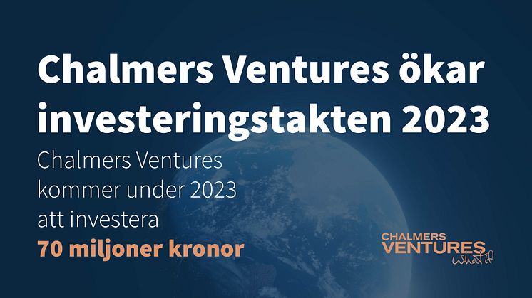 Chalmers Ventures kommer under 2023 att investera 70 miljoner kronor