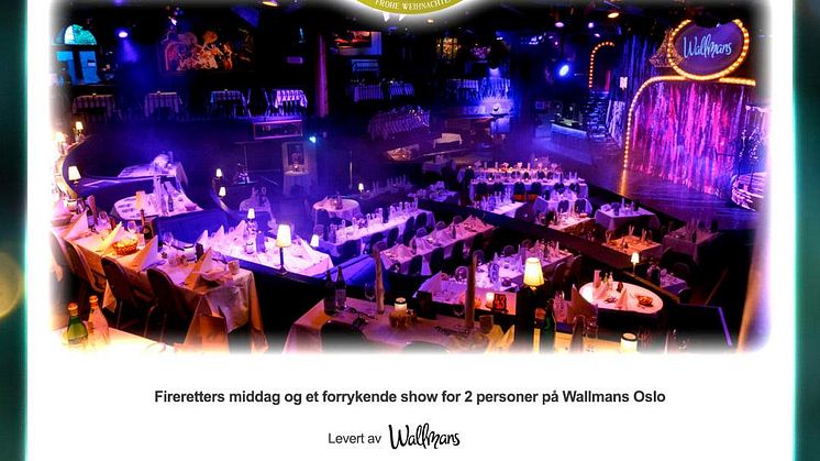 Onsdagens lekre premie er en fireretters middag og et show for to personer på Wallmans Oslo.