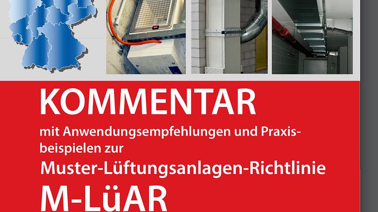 Kommentar zur Muster-Lüftungsanlagen-Richtlinie (M-LüAR)