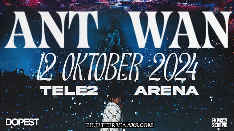 Ant Wan skriver historia – 12 oktober tar han över Tele2 Arena i Stockholm!