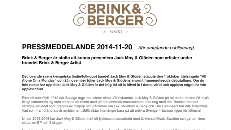 Brink & Berger är stolta att kunna presentera Jack Moy & Glöden som artister under brandet Brink & Berger Artist.