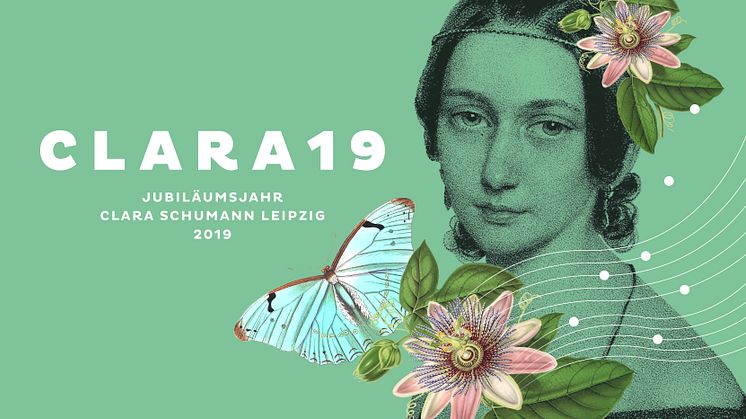 CLARA19 - das Jubiläumsjahr Clara Schumann 2019 in Leipzig