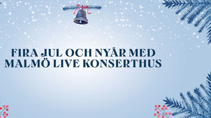 ​Ingen julmånad utan musik: Fria streamade jul- och nyårskonserter från Malmö Live Konserthus