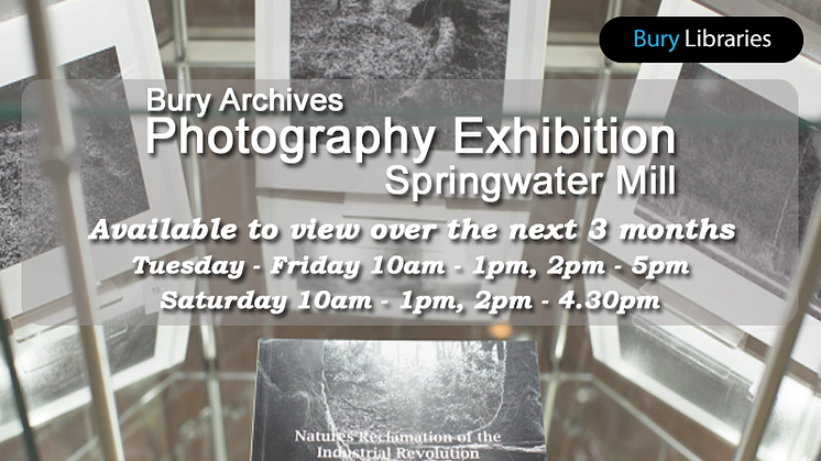Springwater Mill photography exhibition at Bury Archives 