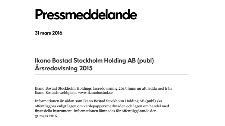Ikano Bostad Stockholm Holding AB (publ) Årsredovisning 2015