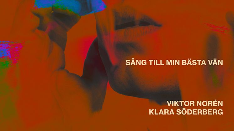 Viktor Norén och Klara Söderberg släpper singeln ”Sång till min bästa vän”