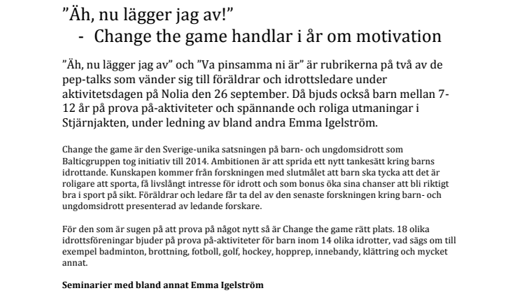 ​  ”Äh, nu lägger jag av!” - Change the game handlar i år om motivation 