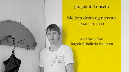 "Mellom drøm og nærvær" - Tønseths samlede dikt.