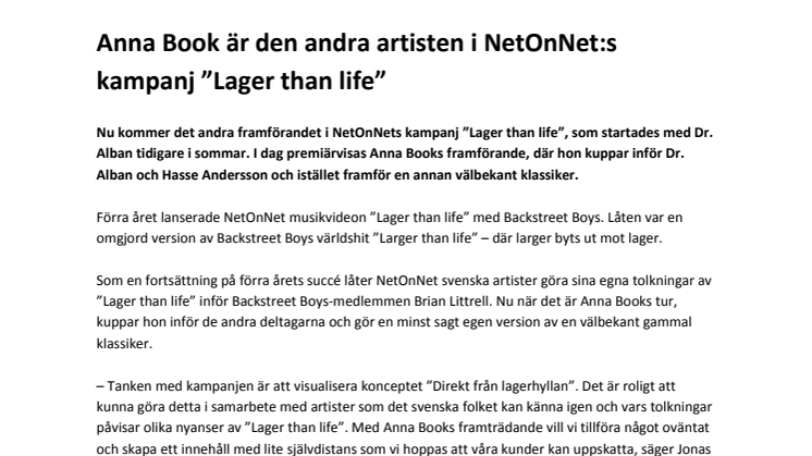 Anna Book är den andra artisten i NetOnNet:s kampanj ”Lager than life”