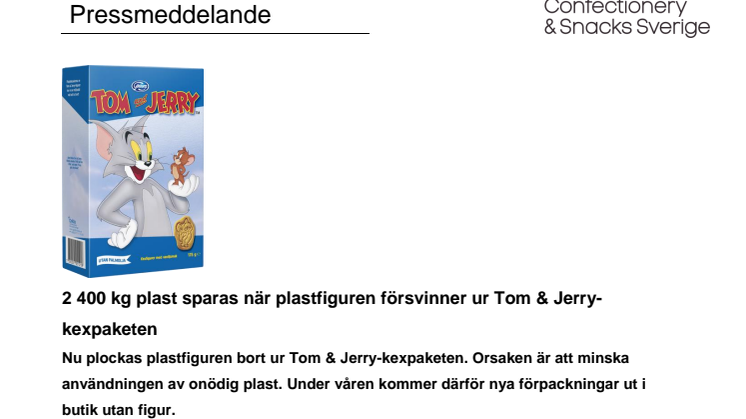 2 400 kg plast sparas när plastfiguren försvinner ur Tom & Jerry-kexpaketen 