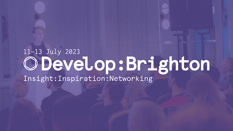 Develop:Brighton 2024 Press Accreditation Is Open - Join Us 9-11 July 