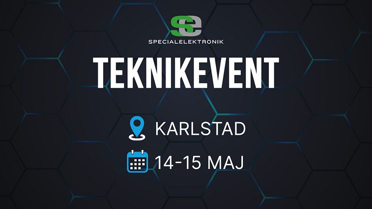 Utforska nya affärsmöjligheter, lyssna på utbildande föreläsningar och se den senaste tekniken på Special-Elektroniks Teknikevent 14-15 maj