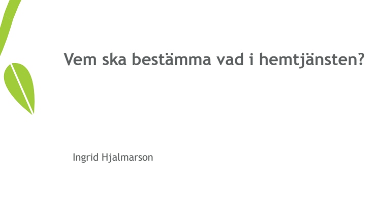 Vem ska bestämma vad i hemtjänsten?