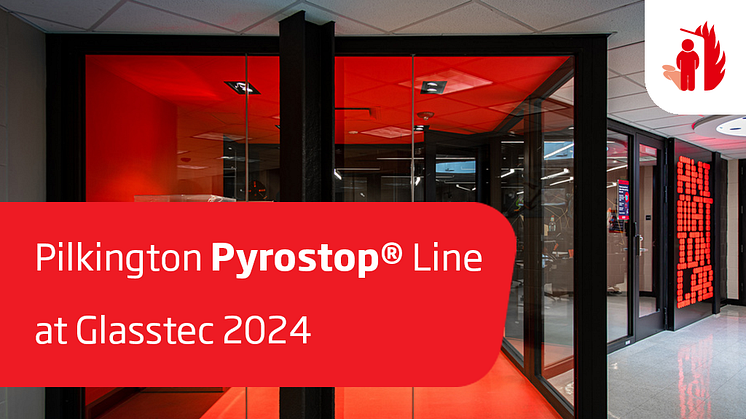 Pilkington Pyrostop® Line på Glasstec 2024