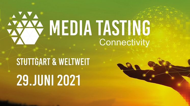 Save the Date: Media Tasting am 29. Juni 21 zum Thema “Connectivity”