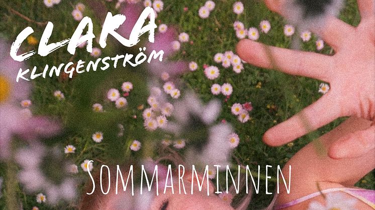 NY SINGEL. Så härligt mycket svensk sommar -  Clara Klingenström släpper singeln ”Sommarminnen”