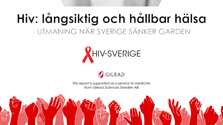 ​Sverige har sänkt garden mot hiv – Hiv-Sverige och Gilead släpper viktig rapport idag på Världsaidsdagen