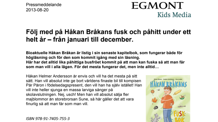 Följ med på Håkan Bråkans fusk och påhitt under ett helt år – från januari till december.