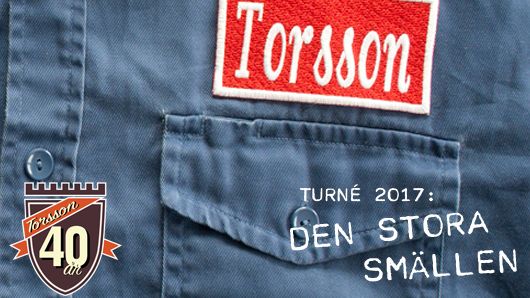 TORSSON 40 ÅR! - ”Den stora smällen”