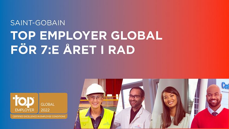 För sjunde året i rad har Saint-Gobain tilldelats "Top Employer Global"-certifieringen av Top Employers Institute
