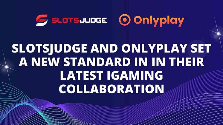 Slotsjudge and Onlyplay Set a New Standard in their latest iGaming Collaboration