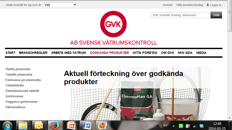 Alla branschgodkända tätskiktsprodukter listas på www.gvk.se