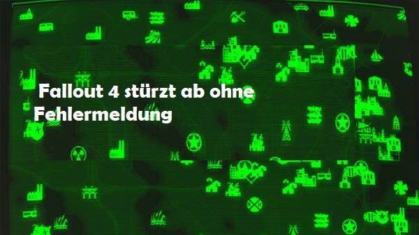 (6 Methoden) Fallout 4 stürzt ab ohne Fehlermeldung 