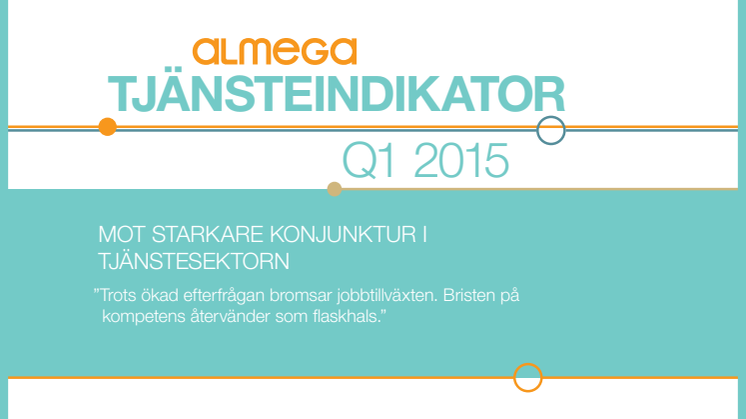 Sammanfattning av Almegas Tjänsteindikator Q1 2015