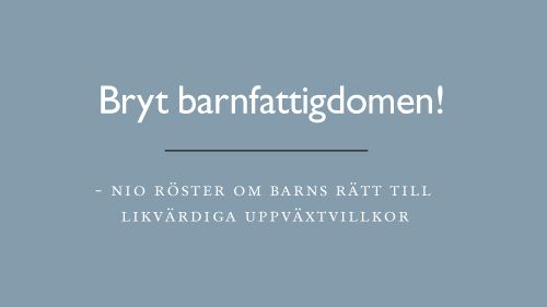 Sommarens viktigaste läsning – Rädda Barnens antologi ”Bryt barnfattigdomen!” skickas till politiker över hela landet