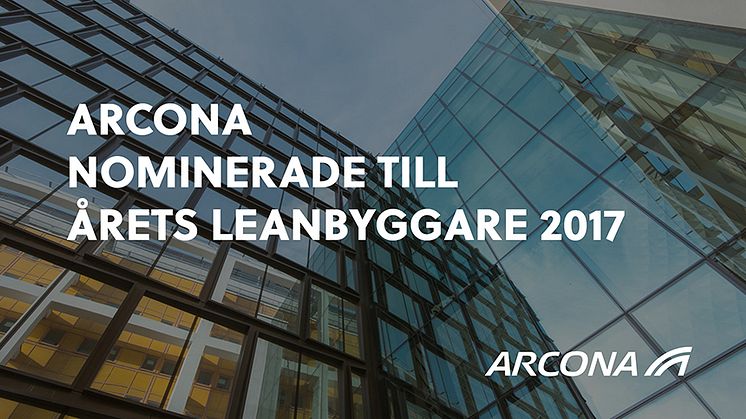 Arcona nominerade till Årets Leanbyggare 2017