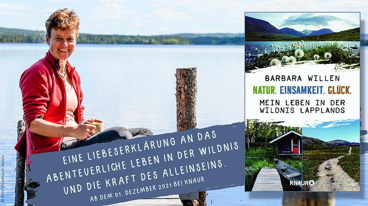 In der selbstgewählten Einsamkeit fand sie ihr Glück: Barbara Willen über ihr Leben in der Wildnis Lapplands