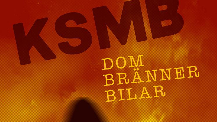 Dom Bränner Bilar - Ny singel med KSMB