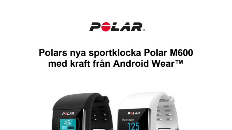 Polars nya sportklocka Polar M600 med kraft från Android Wear™