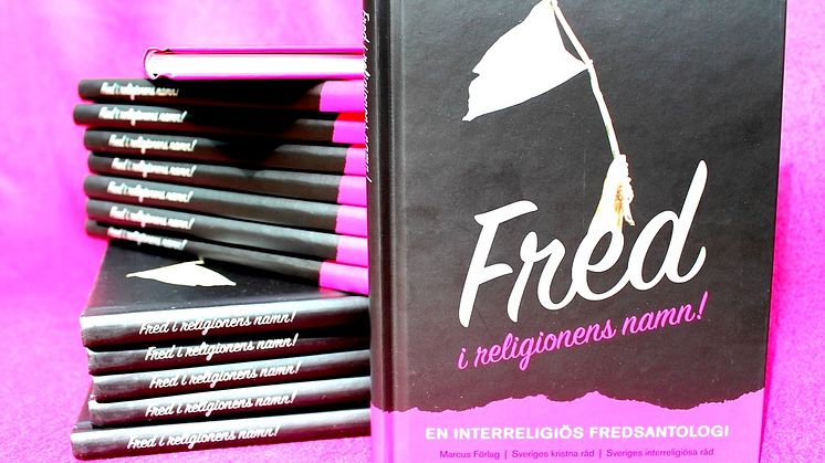 "Fred i religionens namn" - en interreligiös fredsantologi.