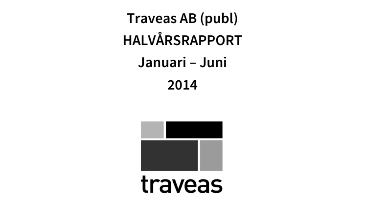 TRAVEAS AB Halvårsrapport Januari till Juni 2014
