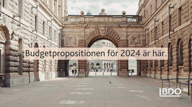 Budgetpropositionen för 2024 är här. Det här är vad du behöver ha koll på!