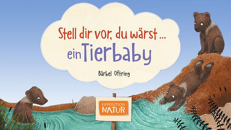 Stell dir vor, du wärst... ein Tierbaby